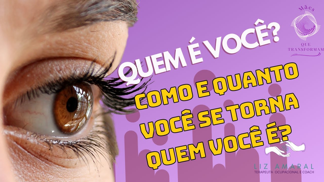 Quem é você? Como e quanto você se torna quem você é?