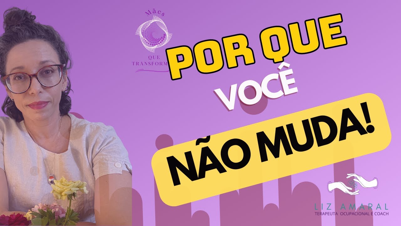 Por que você não muda?