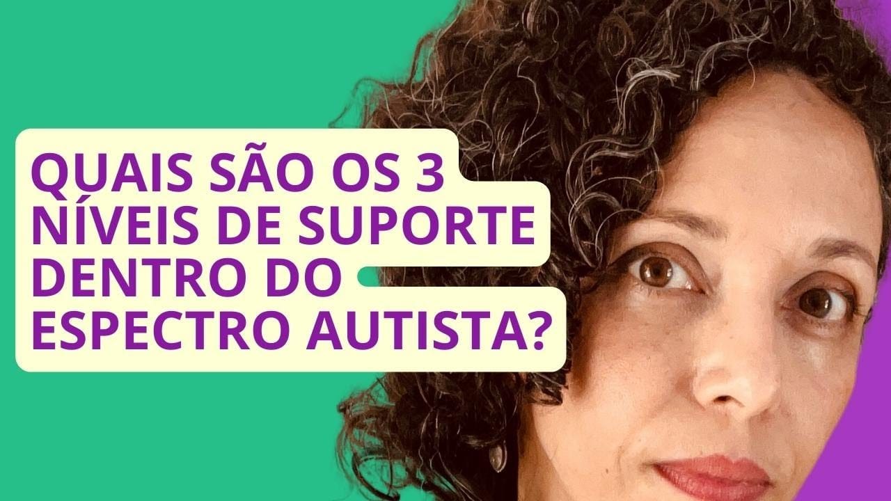 Os 3 níveis de suporte dentro do autismo | Conheça mais sobre o autismo