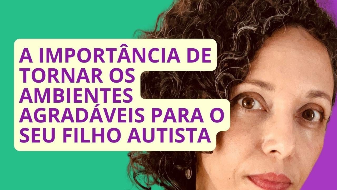 Construa ambientes agradáveis para o seu filho autista