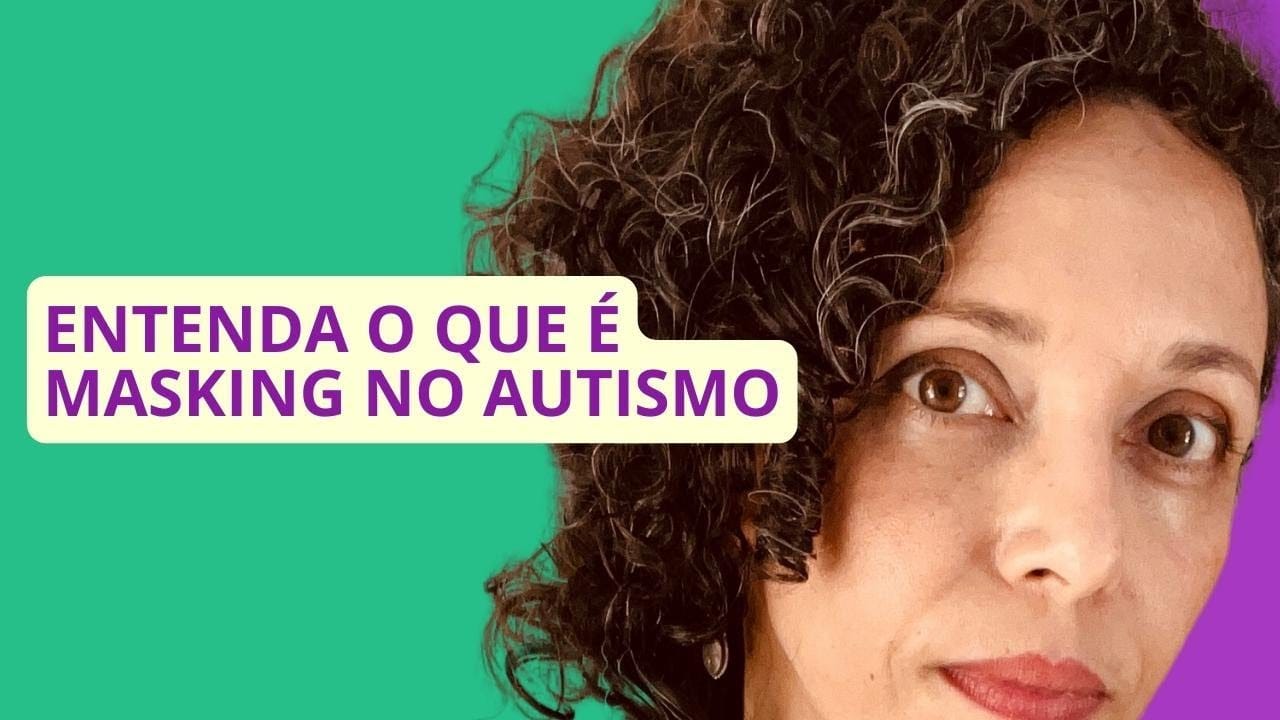 ATENÇÃO! Entenda o que é Masking no autismo e os prejuízos que podem causar