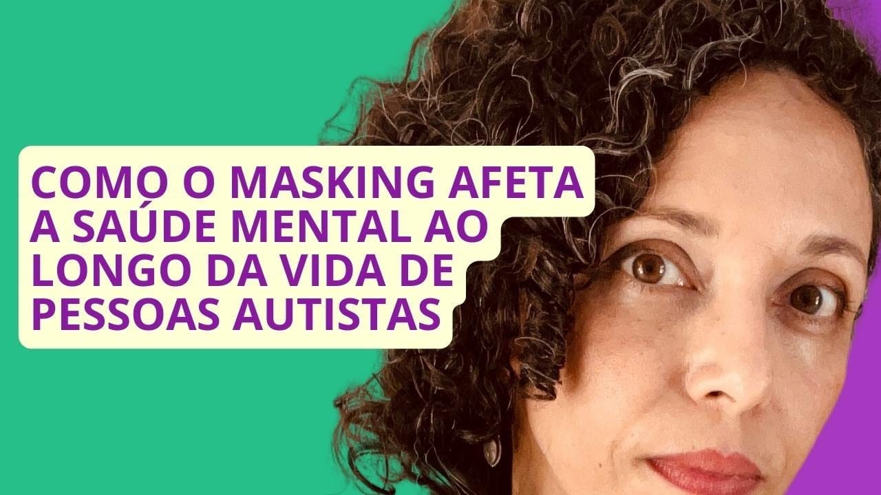 Como o masking afeta a saúde mental de pessoas dentro do espectro autista